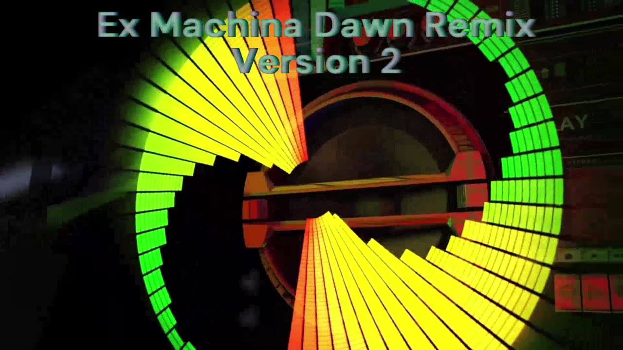 Ex Machina Dawn remix Version 2