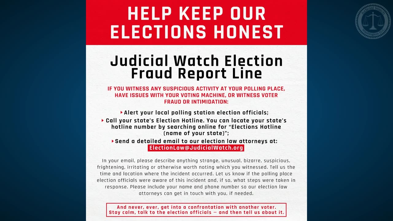 JUDICIAL WATCH If You See Something, Say Something! Report Voter Fraud