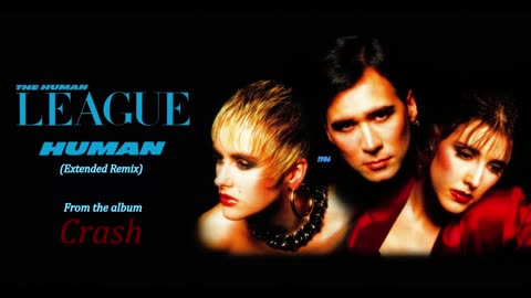 The Human League - Human (Extended Remix) from the album "Crash" (1986)