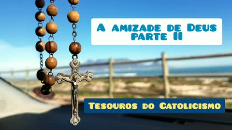 A amizade de Deus - II