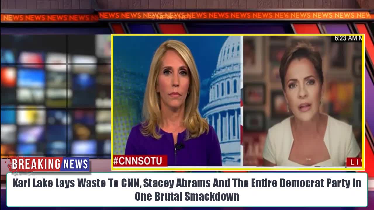 Kari Lake Lays Waste To CNN, Stacey Abrams And The Entire Democrat Party In One Brutal Smackdown