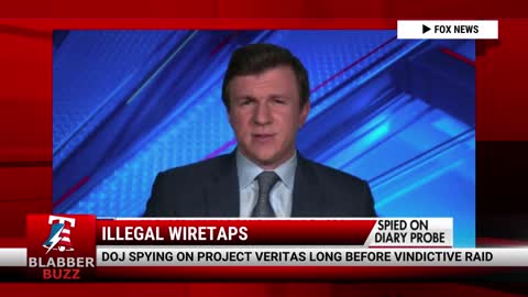 DOJ Spying On Project Veritas Long Before Vindictive Raid