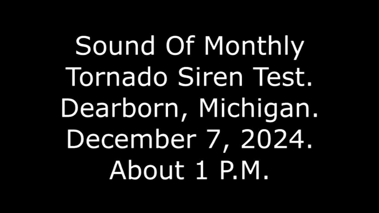 Sound Of Monthly Tornado Siren Test: Dearborn, Michigan, December 7, 2024, About 1 P.M.