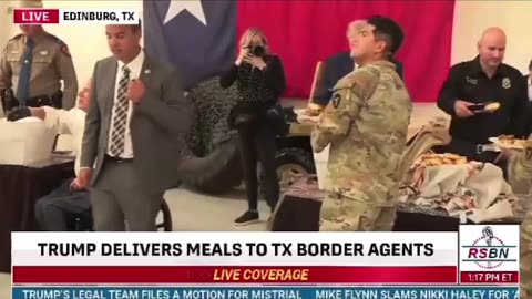 Trump delivered meals to the border.