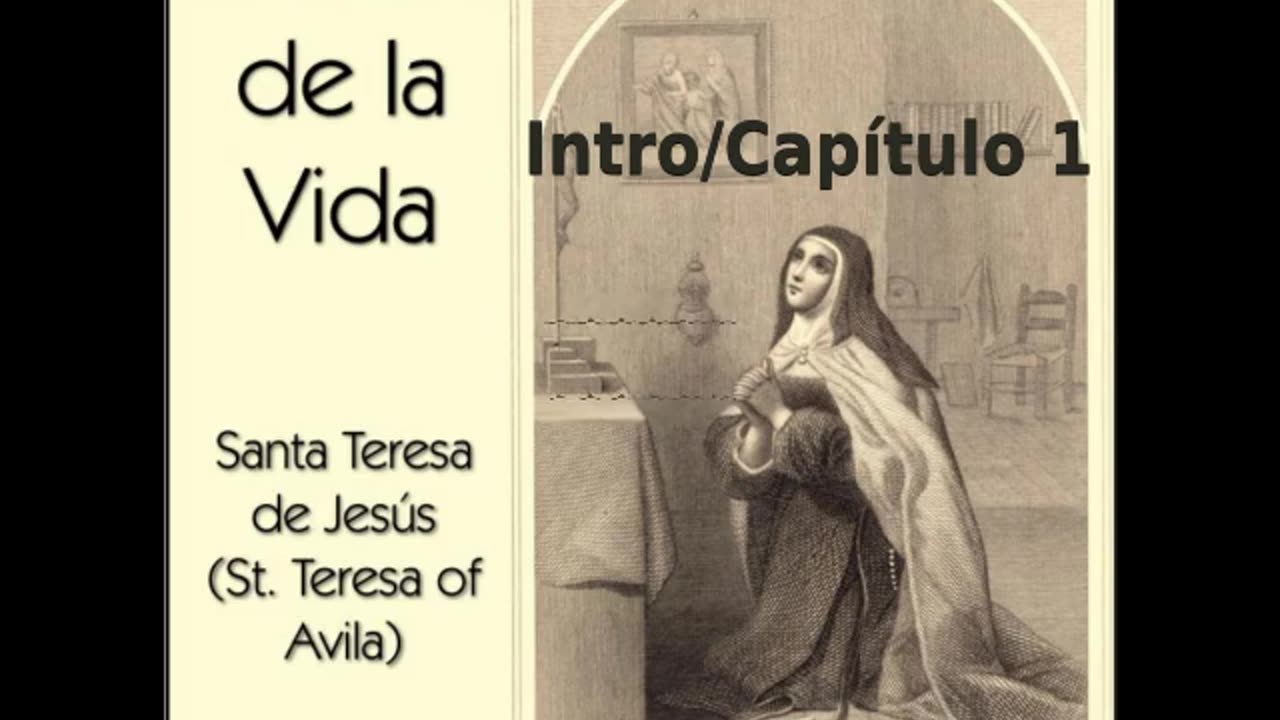 ✝️ El Libro de la Vida por Saint Teresa of Avila - Capítulo 1 🙏️