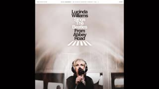 Lucinda Williams - Lucinda Williams Sings The Beatles From Abbey Road