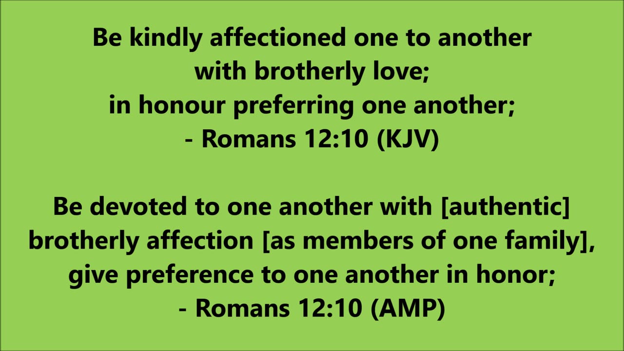 Romans 12:10 (KJV & AMP)