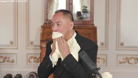 20220805文贵先生直播：从破产案听证会谈法律与道德；青蒿素使用注意事项；共产党在台湾尽失颜面后，可能会在中东释放新的病毒，进一步挑战西方国家