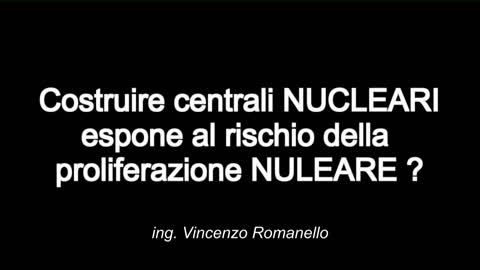 11) Costruire centrali NUCLEARI espone al rischio della proliferazione NUCLEARE?