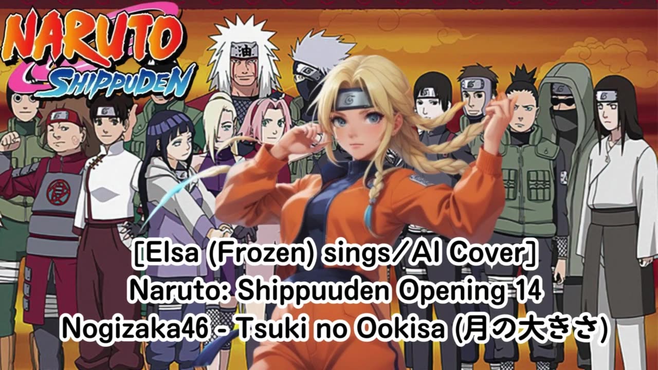 [Elsa (Frozen) sings/AI Cover] Naruto: Shippuden Opening 14 | Nogizaka46 - Tsuki no Ookisa (月の大きさ)