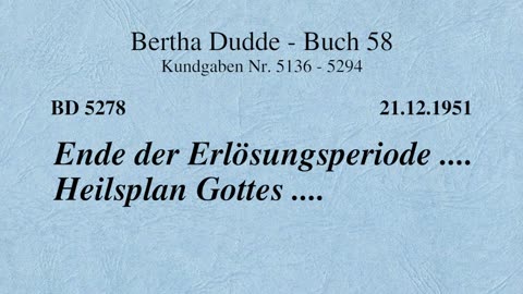 BD 5278 - ENDE DER ERLÖSUNGSPERIODE .... HEILSPLAN GOTTES ....