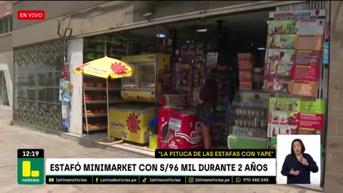 Mujer estafa minimarket con más de S/96 mil con el falso yape durante dos años