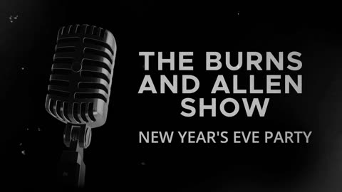 The Burns and Allen Show (New Year's Eve Party)