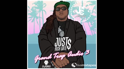 Just Rich Gates - Grand Trap Audio 3 Mixtape