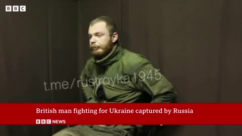 British man captured while fighting with Ukraine