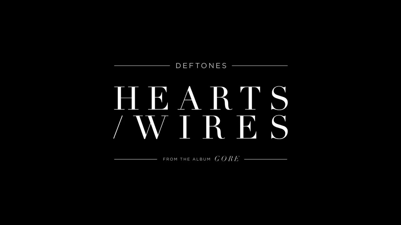 Deftones - Hearts_Wires