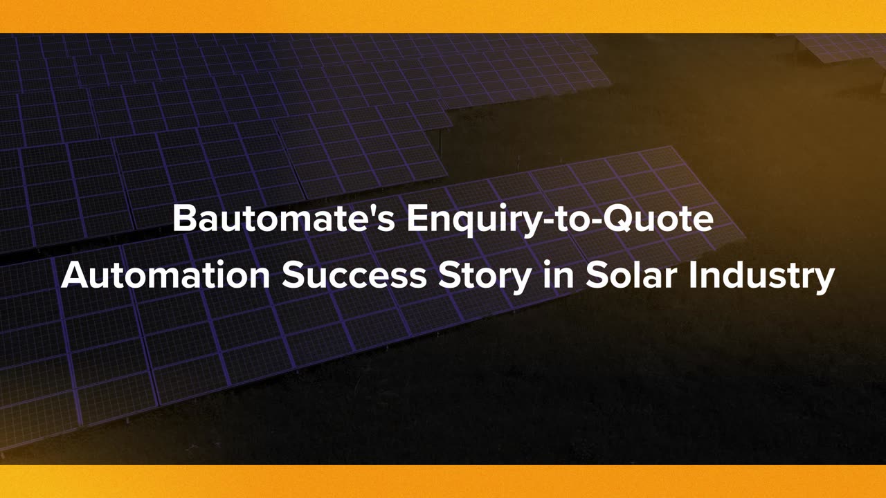 How Bautomate Transformed Enquiry-to-Quote Processes in a Solar Industry