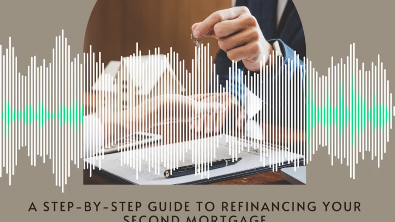 A Step-by-Step Guide to Refinancing Your Second Mortgage: Part 3