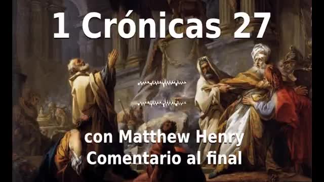 📖🕯 Santa Biblia - 1 Crónicas 27 con Matthew Henry Comentario al final.