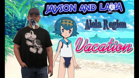 Jayson and Lana Alola Region Vacation (Title Card)