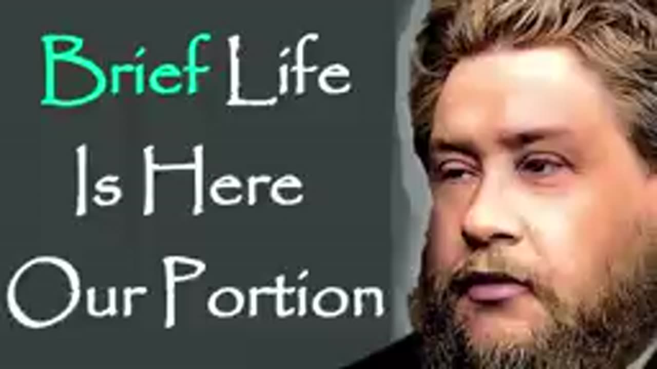 Brief Life Is Here Our Portion - Charles Spurgeon Audio Sermons (Psalm 39.4)