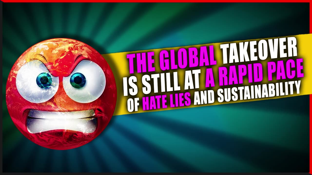 A Globalist Takeover Of Hate And Lies