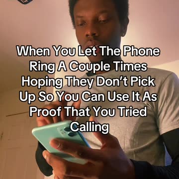 When You Let The Phone Ring A Couple Times Hoping They Don’t Pick Up So You Can Use It As Proof