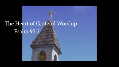 The Heart of Grateful Worship