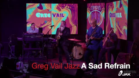GREG VAIL JAZZ, A Sad Refrain, Greg Vail sax, Greg Vail Jazz