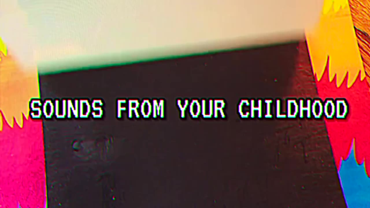 Sound From Your Childhood