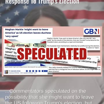 Fact Check: NO Evidence Meghan Markle Said She Would Leave US In Response To Trump's Election