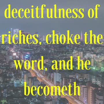 Matthew 13:22 “He also that received seed among the thorns is he that heareth the word