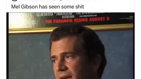 Mel Gibson has seen some shit