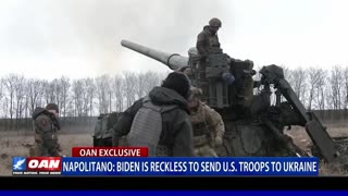 Napolitano: Biden is reckless to send U.S. Troops to Ukraine