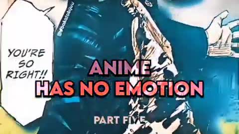 Anime Has No Emotion 💀