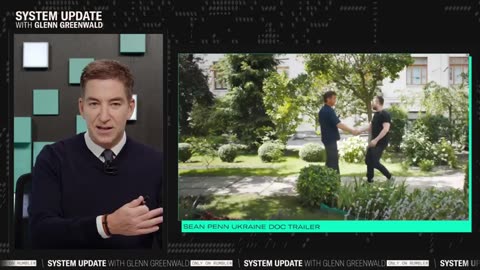 Glenn Dismantles Sean Penn's New Pro-War, Pro-Zelensky "Documentary" | SYSTEM UPDATE