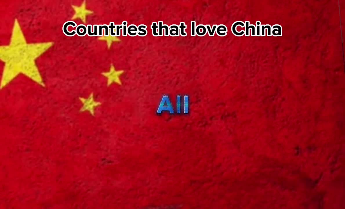Countries that love China ????