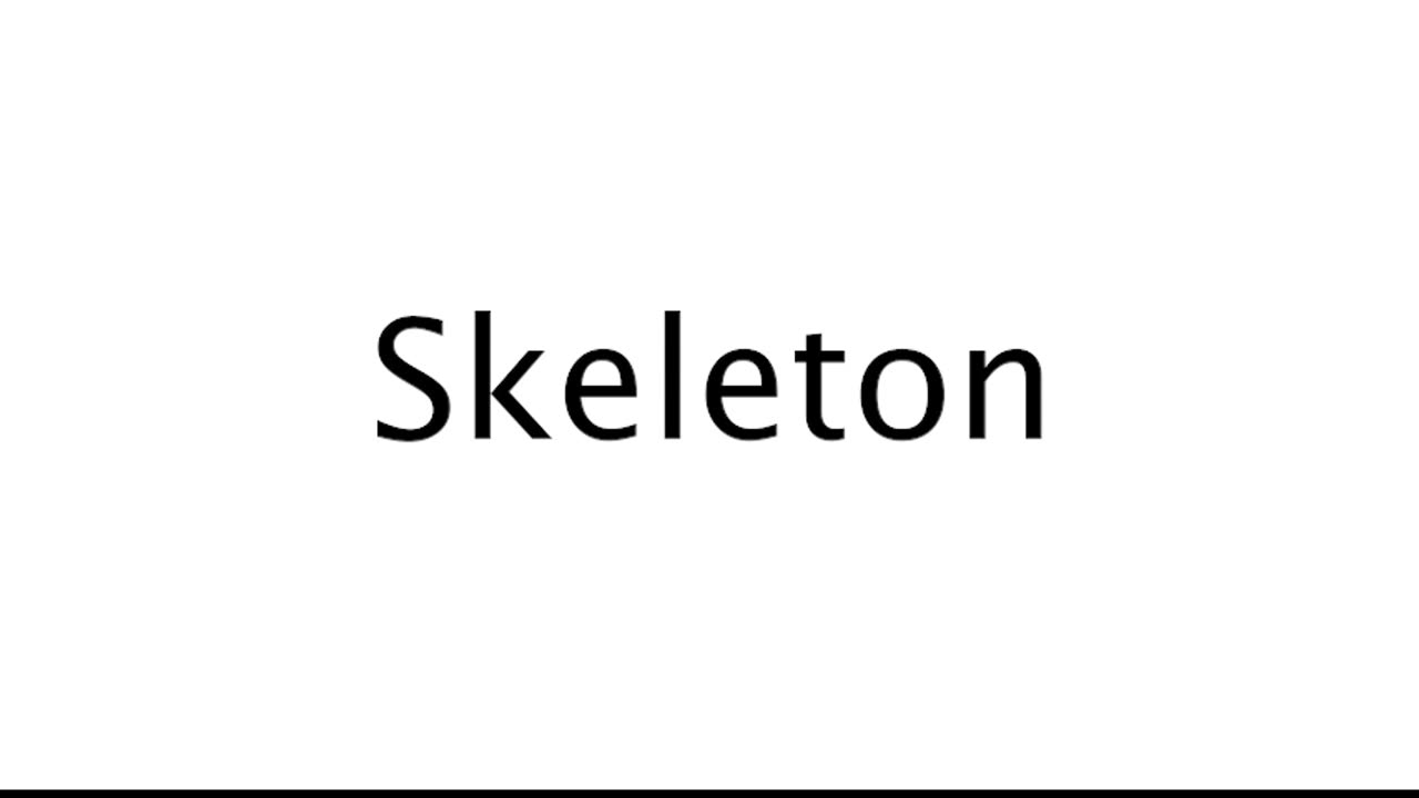 How to Pronounce Skeleton