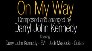 Darryl John Kennedy - "On My Way"