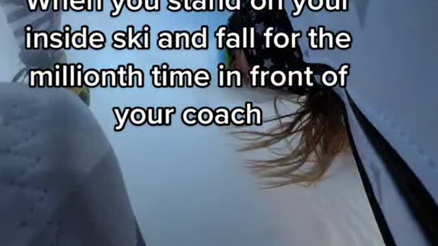 When you stand on your inside ski and fall for the millionth time in front of your coach