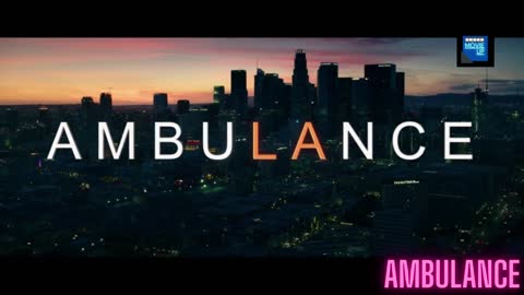Ambulance, Movie Recap 