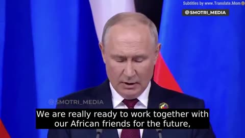 PUTIN SAYS RUSSIA AND AFRICA CREATING MULTIPOLAR WORLD