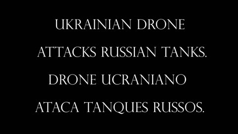 Ukrainian Drone Attacks Russian Tanks / Drone Ucraniano Ataca Tanques Russos .