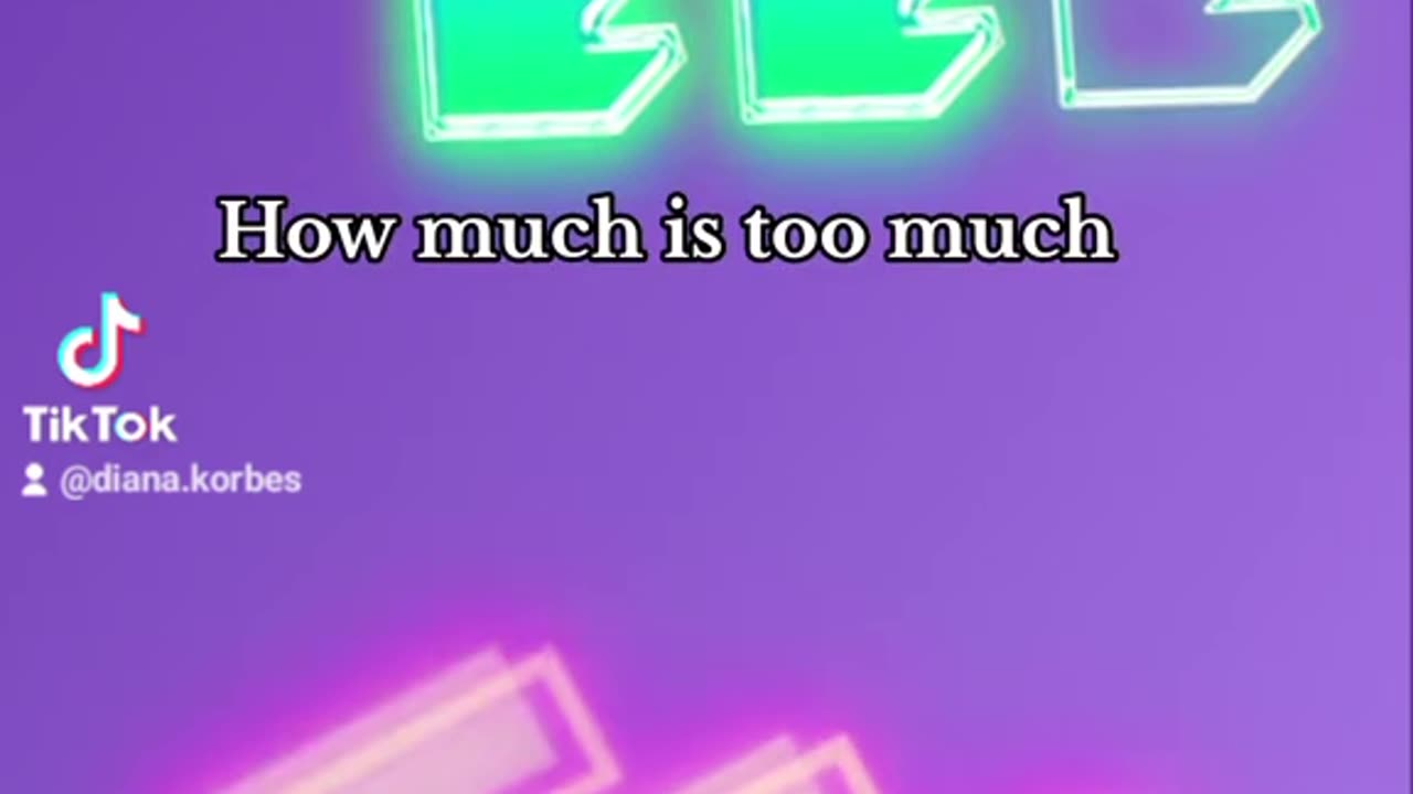 How much is too much