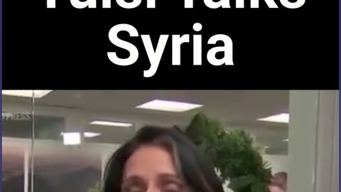 Tulsi Speaks Out On Syria