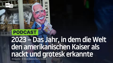 2023 – Das Jahr, in dem die Welt den amerikanischen Kaiser als nackt und grotesk erkannte