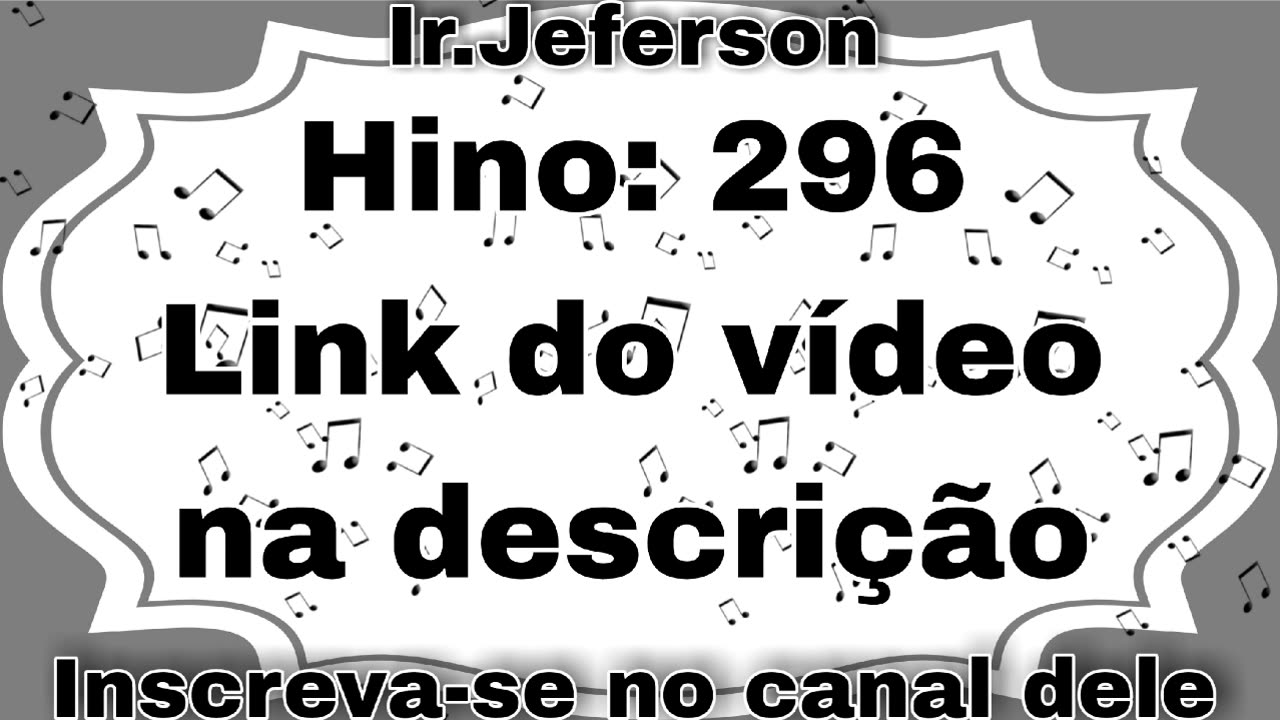 Hino: 296 - Hinário N°5 - Ir.Jeferson