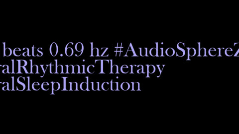 binaural_beats_0.69hz_PeacefulBinauralMelodies MeditationAid AudioSphereSoothingHarmony