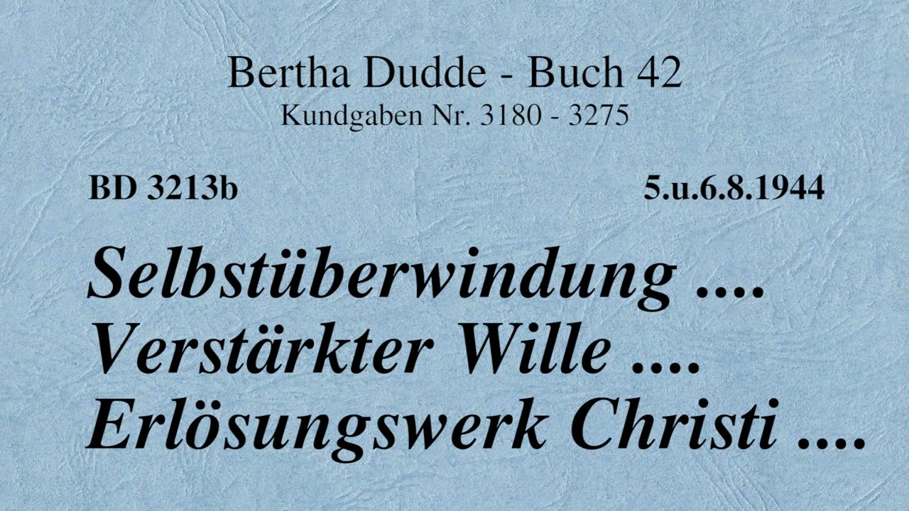 BD 3213B - SELBSTÜBERWINDUNG .... VERSTÄRKTER WILLE .... ERLÖSUNGSWERK CHRISTI ....