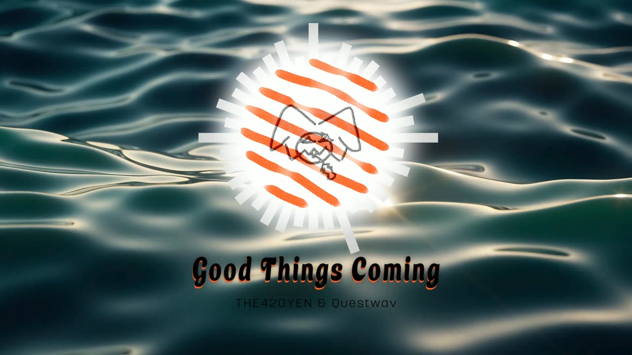 THE420YEN x QuestWav - Good Things Coming